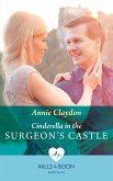Cinderella In The Surgeon's Castle (Mills & Boon Medical) (eBook, ePUB)