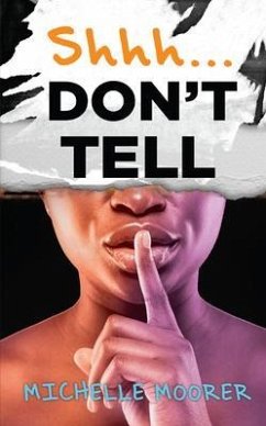 Shh... Don't Tell (eBook, ePUB) - Moorer, Michelle
