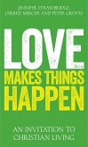 Love Makes Things Happen (eBook, ePUB)