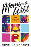 Moms In The Wild (eBook, ePUB) Moms In The Wild (eBook, ePUB)