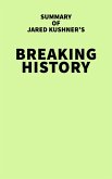 Summary of Jared Kushner's Breaking History (eBook, ePUB)