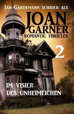 Cover Joan Garner 2: Im Visier des Unheimlichen: Romantic Thriller (eBook, ePUB)