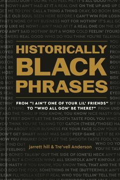 Historically Black Phrases (eBook, ePUB) - Hill, Jarrett; Anderson, Tre'vell