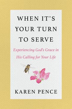 When It's Your Turn to Serve (eBook, ePUB) - Pence, Karen