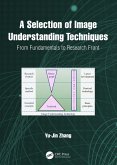 A Selection of Image Understanding Techniques (eBook, ePUB)