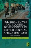 Political Power and Colonial Development in British Central Africa 1938-1960s (eBook, ePUB)