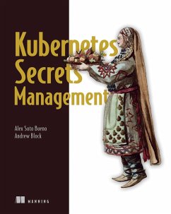Kubernetes Secrets Management (eBook, ePUB) - Bueno, Alex Soto; Block, Andrew