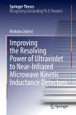Improving the Resolving Power of Ultraviolet to Near-Infrared Microwave Kinetic Inductance Detectors (eBook, PDF)