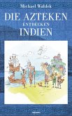 Die Azteken entdecken Indien (eBook, ePUB)