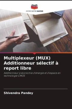 Multiplexeur (MUX) Additionneur sélectif à report libre - Pandey, Shivendra