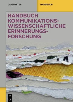 Handbuch kommunikationswissenschaftliche Erinnerungsforschung (eBook, ePUB) Handbuch kommunikationswissenschaftliche Erinnerungsforschung (eBook, ePUB)
