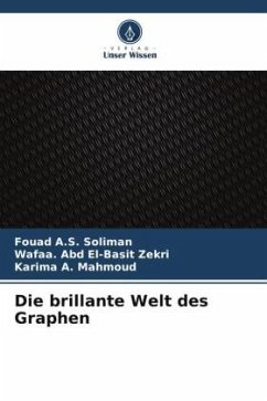 Die brillante Welt des Graphen - Soliman, Fouad A.S.;Zekri, Wafaa. Abd El-Basit;Mahmoud, Karima A.