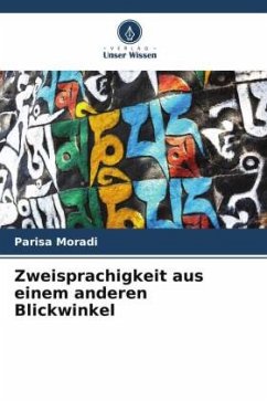 Zweisprachigkeit aus einem anderen Blickwinkel - Moradi, Parisa