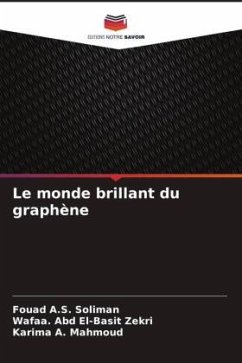 Le monde brillant du graphène - Soliman, Fouad A.S.;Zekri, Wafaa. Abd El-Basit;Mahmoud, Karima A.