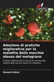 Adozione di pratiche migliorative per la malattia della macchia oleosa del melograno