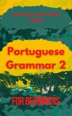 Portuguese Grammar for Beginners 2 (eBook, ePUB) Portuguese Grammar for Beginners 2 (eBook, ePUB)