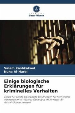 Einige biologische Erklärungen für kriminelles Verhalten - Kashkakool, Salam;Al-Harbi, Nuha