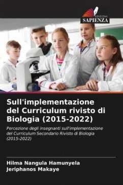 Sull'implementazione del Curriculum rivisto di Biologia (2015-2022) - Hamunyela, Hilma Nangula;Makaye, Jeriphanos