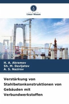 Verstärkung von Stahlbetonkonstruktionen von Gebäuden mit Verbundwerkstoffen - Akramov, H. A.;Davljatov, Sh. M.;Nazirov, A. S.