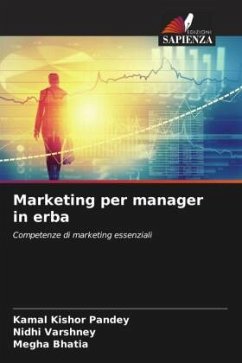 Marketing per manager in erba - Pandey, Kamal Kishor;Varshney, Nidhi;Bhatia, Megha