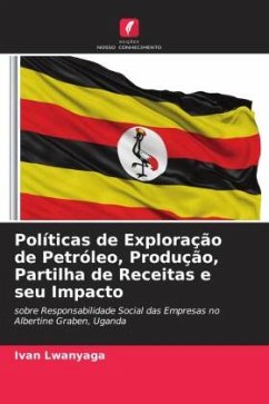 Políticas de Exploração de Petróleo, Produção, Partilha de Receitas e seu Impacto - Lwanyaga, Ivan