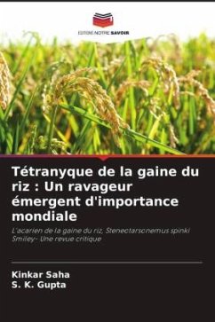 Tétranyque de la gaine du riz : Un ravageur émergent d'importance mondiale - Saha, Kinkar;Gupta, S. K.