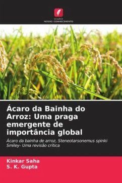 Ácaro da Bainha do Arroz: Uma praga emergente de importância global - Saha, Kinkar;Gupta, S. K.