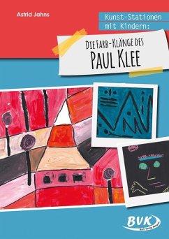 Kunst-Stationen mit Kindern: Die Farb-Klänge des Paul Klee - Jahns, Astrid