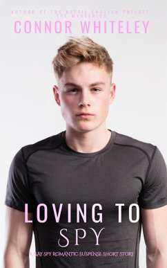 Cover Loving To Spy: A Gay Spy Romantic Suspense Short Story (eBook, ePUB)
