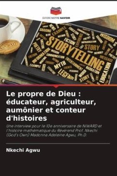 Le propre de Dieu : éducateur, agriculteur, aumônier et conteur d'histoires - Agwu, Nkechi