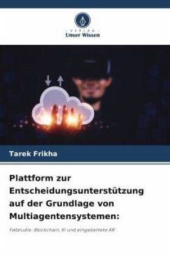 Plattform zur Entscheidungsunterstützung auf der Grundlage von Multiagentensystemen: - Frikha, Tarek