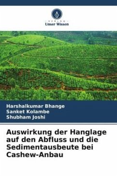 Auswirkung der Hanglage auf den Abfluss und die Sedimentausbeute bei Cashew-Anbau - Bhange, Harshalkumar;Kolambe, Sanket;Joshi, Shubham