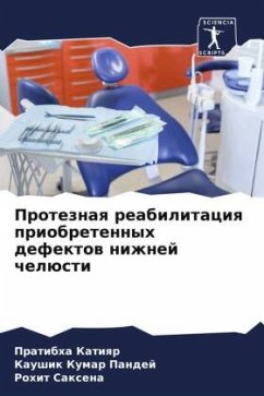 Proteznaq reabilitaciq priobretennyh defektow nizhnej chelüsti - Katiqr, Pratibha;Pandej, Kaushik Kumar;Saxena, Rohit