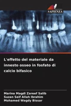 L'effetto del materiale da innesto osseo in fosfato di calcio bifasico - Magdi Zareef Salib, Marina;Seif Allah Ibrahim, Suzan;Wagdy Bissar, Mohamed