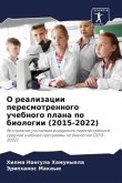 O realizacii peresmotrennogo uchebnogo plana po biologii (2015-2022)