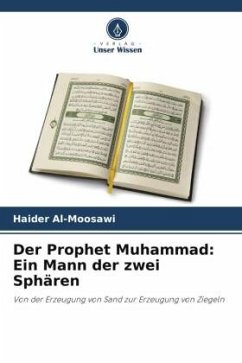Der Prophet Muhammad: Ein Mann der zwei Sphären - Al-Moosawi, Haider