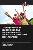 Un programma di gruppo cognitivo-comportamentale basato sulla scuola per giovani ansiosi