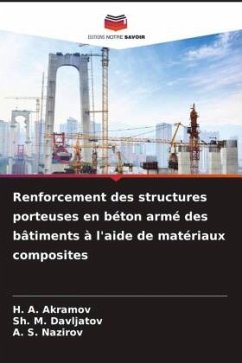 Renforcement des structures porteuses en béton armé des bâtiments à l'aide de matériaux composites - Akramov, H. A.;Davljatov, Sh. M.;Nazirov, A. S.