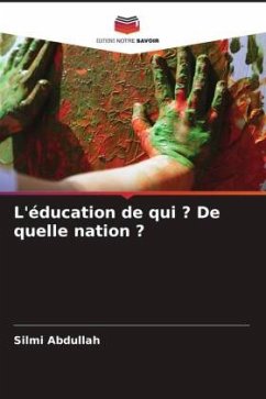 L'éducation de qui ? De quelle nation ? - Abdullah, Silmi