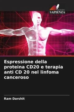 Espressione della proteina CD20 e terapia anti CD 20 nel linfoma canceroso - Darshit, Ram