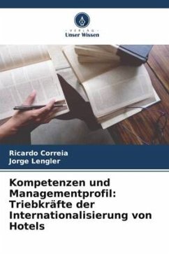 Kompetenzen und Managementprofil: Triebkräfte der Internationalisierung von Hotels - Correia, Ricardo;Lengler, Jorge