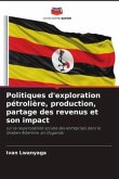 Politiques d'exploration pétrolière, production, partage des revenus et son impact
