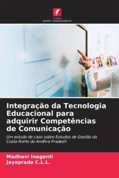 Integração da Tecnologia Educacional para adquirir Competências de Comunicação - Inaganti, Madhavi;C.L.L., Jayaprada