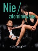 Nie/zdominowane - 3 serie i inne opowiadania erotyczne (eBook, ePUB)