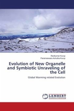 Evolution of New Organelle and Symbiotic Unraveling of the Cell - Kurup, Ravikumar;Achutha Kurup, Parameswara