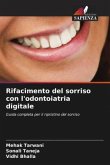 Rifacimento del sorriso con l'odontoiatria digitale