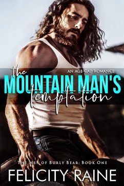The Mountain Man's Temptation (The Men of Burly Bear, #1) (eBook, ePUB) - Raine, Felicity