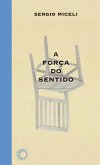 A Força do Sentido (eBook, ePUB)