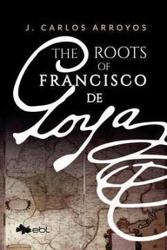 Cover The Roots of Francisco de Goya (eBook, ePUB)