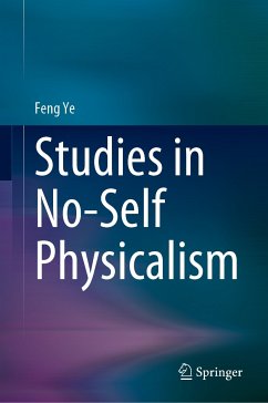 Studies in No-Self Physicalism (eBook, PDF) - Ye, Feng